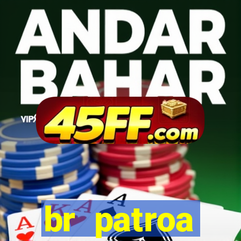 br patroa plataforma jogo online